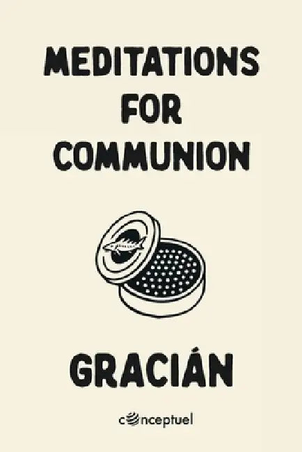Meditations for Communion by Baltasar Gracián, Robbie Conceptuel