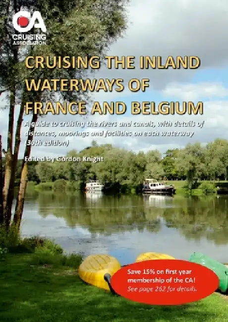 Cruising the Inland Waterways of France and Belgium: A guide to cruising the rivers and canals, with details of locks, moorings and facilities on each by Gordon Knight