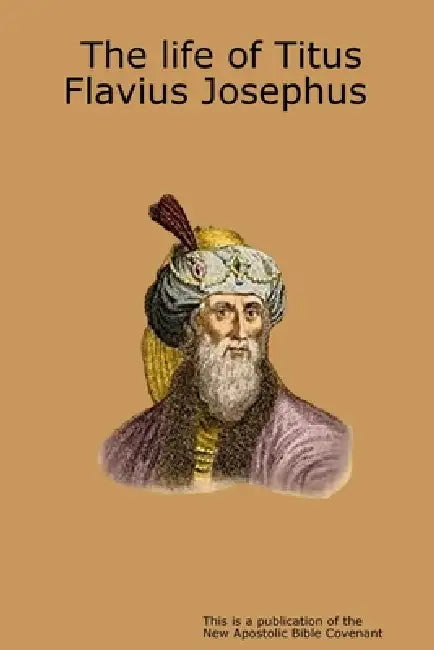 The life of Titus Flavius Josephus by Apostle Arne