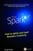 The Spark: How to Ignite and Lead Business Creativity by Greg Orme