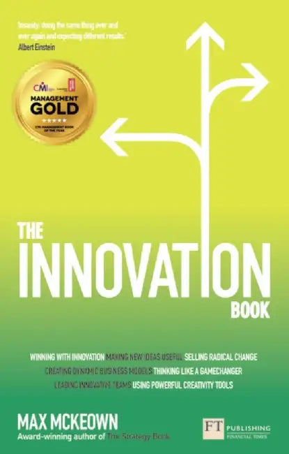The Innovation Book: How to Manage Ideas and Execution for Outstanding Results by Max McKeown