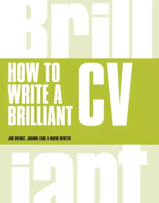 How to Write a Brilliant CV by Tim Bright