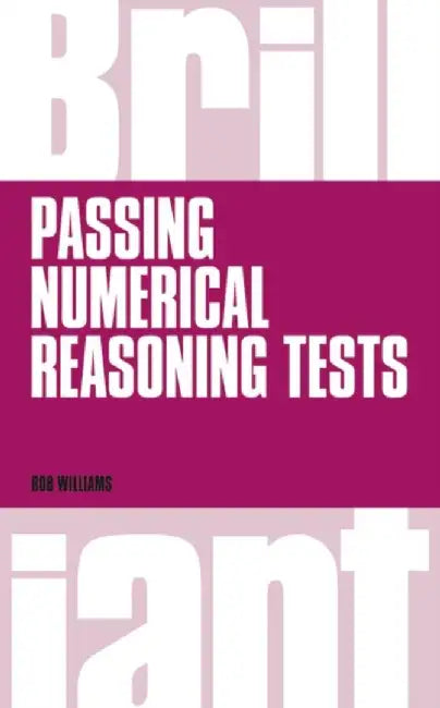 Brilliant Passing Numerical Reasoning Tests by Rob Williams