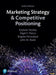 Marketing Strategy and Competitive Positioning by Hooley, Graham