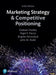 Marketing Strategy and Competitive Positioning by Hooley, Graham