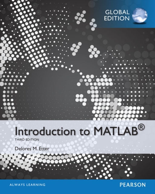 Introduction to MATLAB, Global Edition by Delores Etter