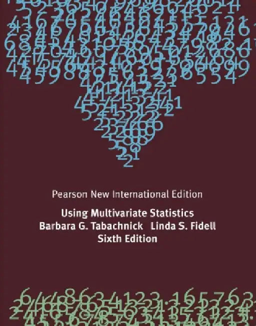 Using Multivariate Statistics: Pearson New International Edition by Barbara Tabachnick