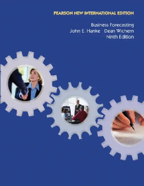 Business Forecasting: Pearson New International Edition by John Hanke