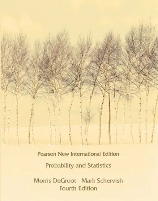Probability and Statistics by Morris DeGroot