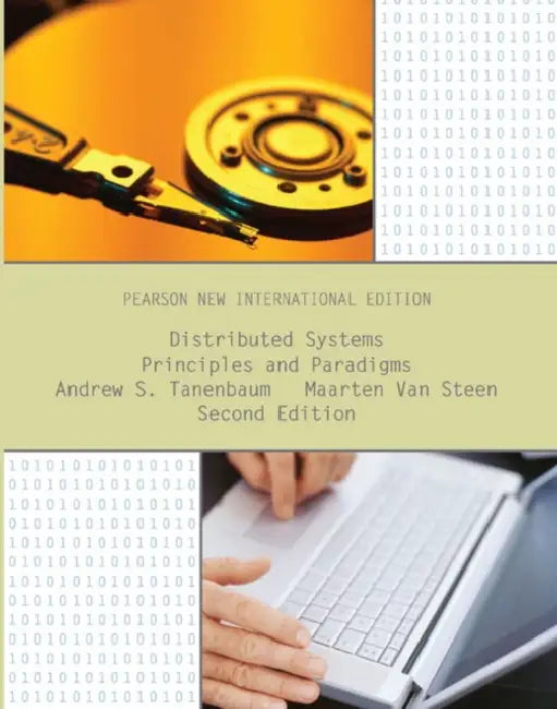 Distributed Systems: Principles and Paradigms  by Andrew Tanenbaum