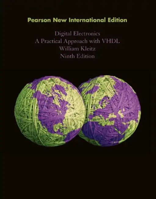 Digital Electronics: A Practical Approach with VHDL by William Kleitz
