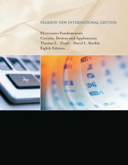 Electronics Fundamentals: Circuits, Devices & Applications by Thomas Floyd
