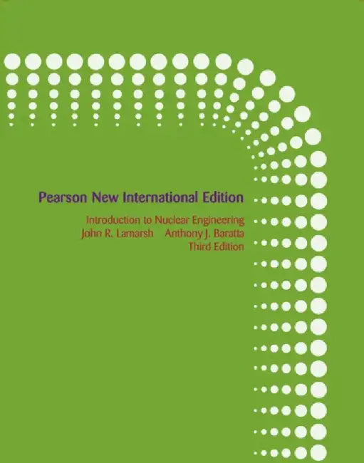 Introduction to Nuclear Engineering by John Lamarsh