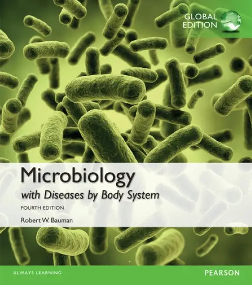 Microbiology with Diseases by Body System, Global Edition by Robert Bauman