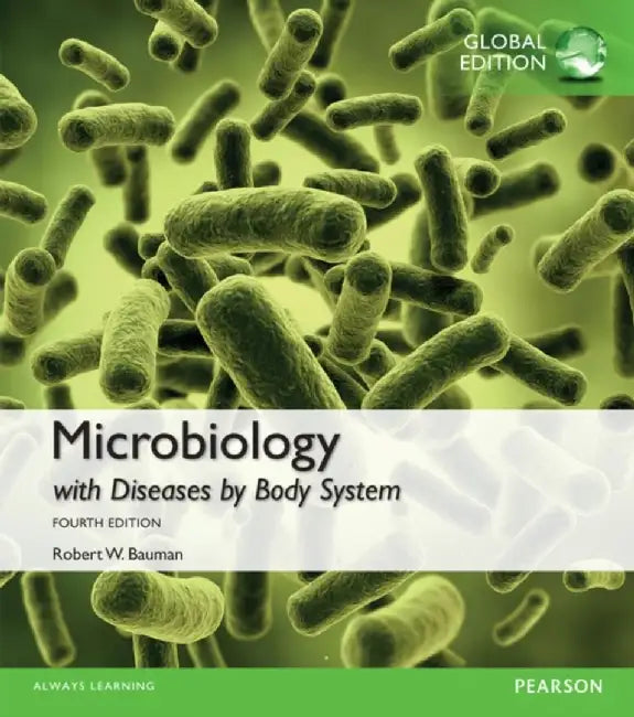 Microbiology with Diseases by Body System, Global Edition by Robert Bauman