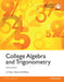 College Algebra and Trigonometry, Global Edition by J. S. Ratti