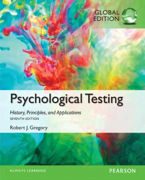 Psychological Testing: History, Principles, and Applications, Global Edition by Robert Gregory