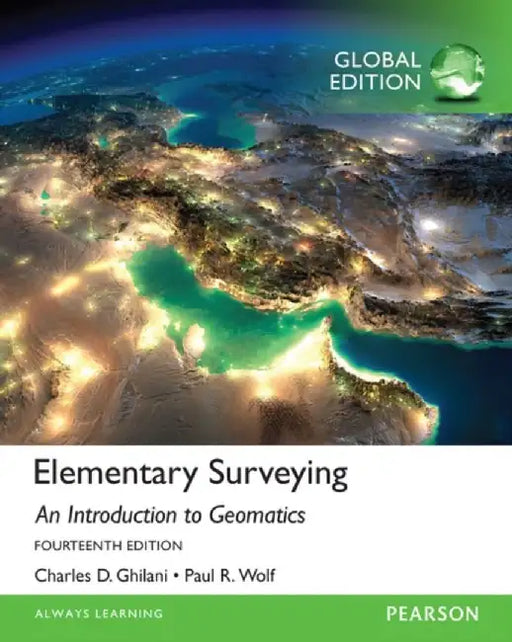 Elementary Surveying, Global Edition by Charles Ghilani