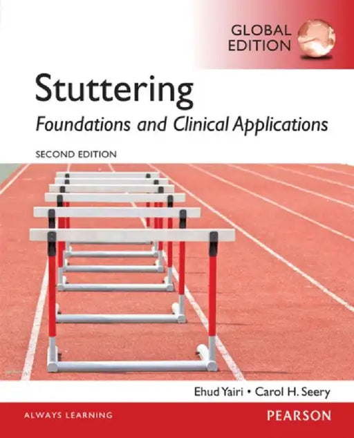 Stuttering: Foundations and Clinical Applications, Global Edition by Ehud Yairi