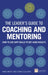 Leader's Guide to Coaching and Mentoring, The by Fiona Dent