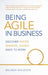 Being Agile in Business: Discover Faster, Smarter, Leaner Ways to Work by Belinda Waldock
