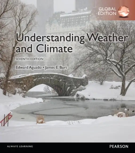 Understanding Weather & Climate, Global Edition by James Burt