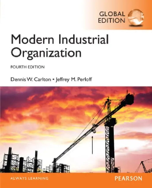 Modern Industrial Organization, Global Edition by Dennis Carlton