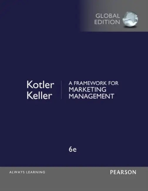 Framework for Marketing Management, A, Global Edition by Philip Kotler