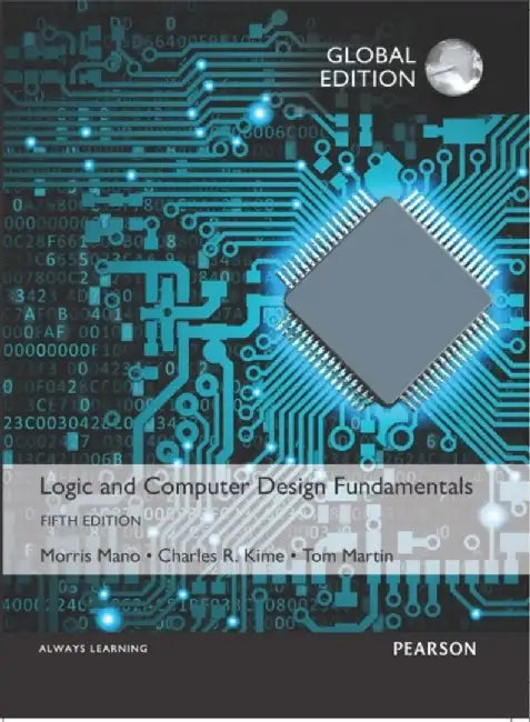 Logic and Computer Design Fundamentals, Global Edition by M. Morris Mano