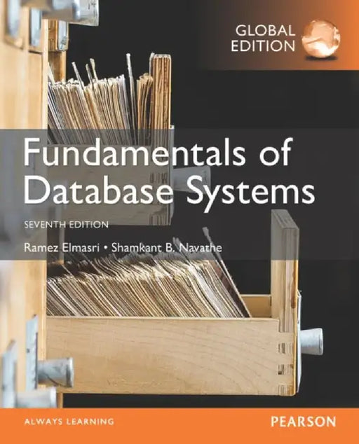 Fundamentals of Database Systems, Global Edition by Ramez Elmasri