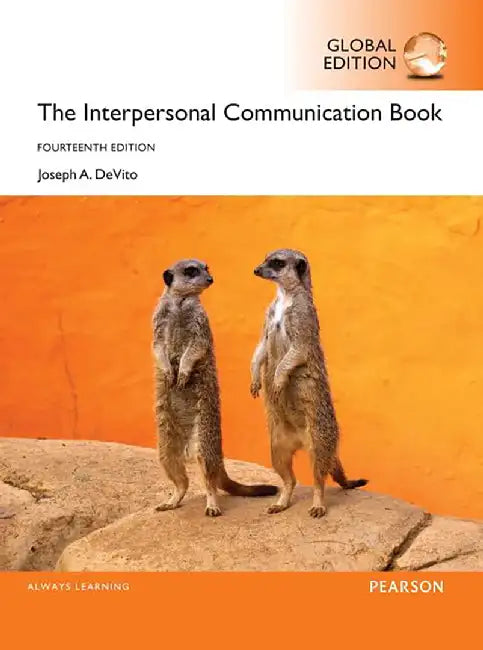 The Interpersonal Communication Book, Global Edition by Joseph DeVito