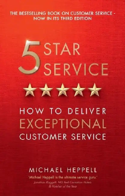 Five Star Service: How to Deliver Exceptional Customer Service by Michael Heppell