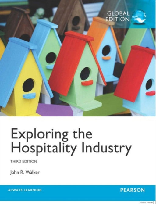 Exploring the Hospitality Industry GB E by John R. Walker