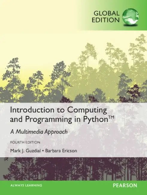 Introduction to Computing and Programming in Python, Global Edition by Mark Guzdial