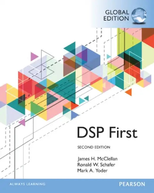 Digital Signal Processing First, Global Edition by James McClellan