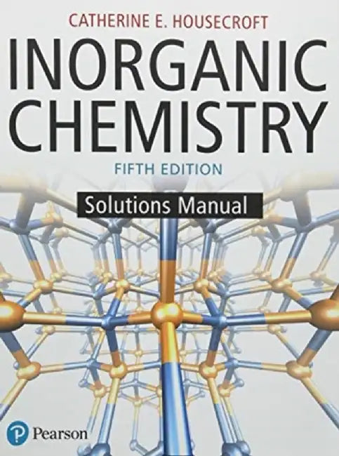 Student Solutions Manual for Inorganic Chemistry by Catherine Housecroft