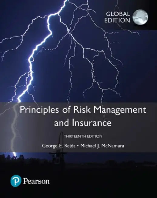 Principles of Risk Management and Insurance, Global Edition by George Rejda
