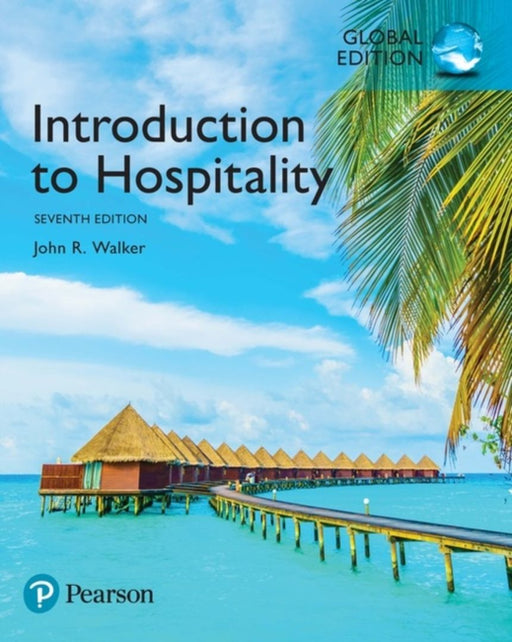 Introduction To Hospitality 7 E by John R. Walker