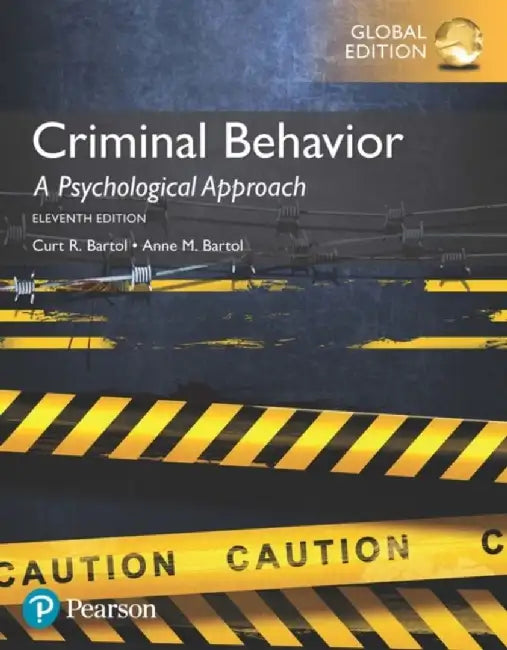 Criminal Behavior: A Psychological Approach, Global Edition by Curt Bartol