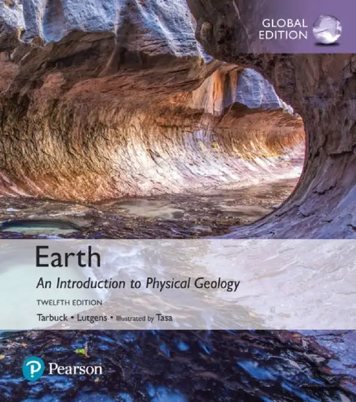 Earth: An Introduction to Physical Geology, Global Edition by Edward Tarbuck