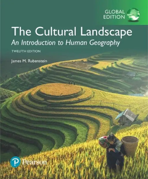 Cultural Landscape: An Introduction to Human Geography, The, Global Edition by James Rubenstein