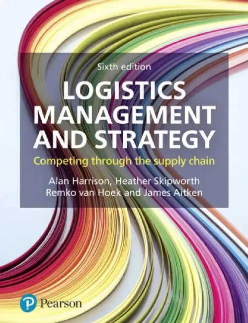 Logistics Management and Strategy by Alan Harrison