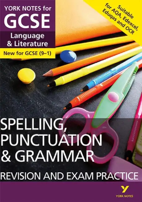 English Language and Literature Spelling, Punctuation and Grammar Revision and Exam Practice: York Notes for GCSE: For 2025 and 2026 assessments and exams by Elizabeth Walter