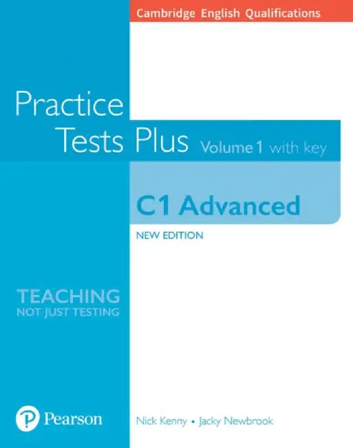 Cambridge English Qualifications: C1 Advanced Practice Tests Plus Volume 1 with key by Nick Kenny