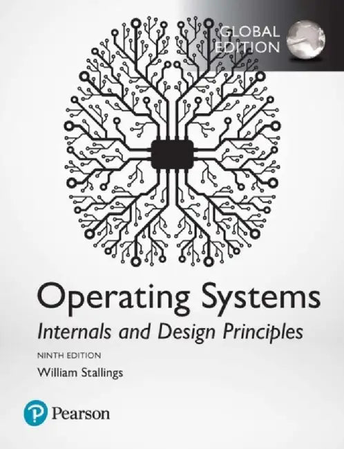 Operating Systems: Internals and Design Principles, Global Edition by William Stallings