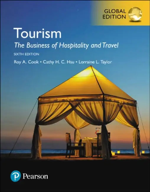 Tourism: The Business of Hospitality and Travel, Global Edition by Roy Cook