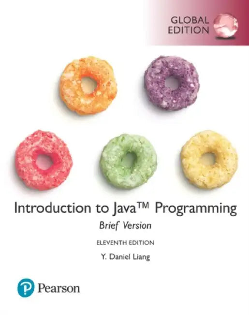 Introduction to Java Programming, Brief Version, Global Edition by Y. Liang