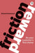 Friction/Reward: Be Your Customer¿s First Choice by Richard Hammond