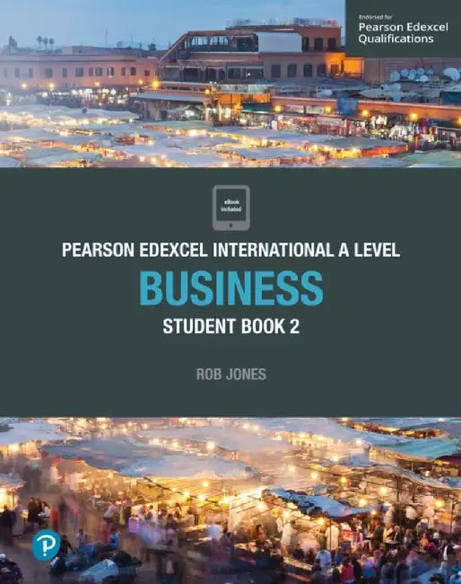 Pearson Edexcel International A Level Business Student Book by Rob Jones