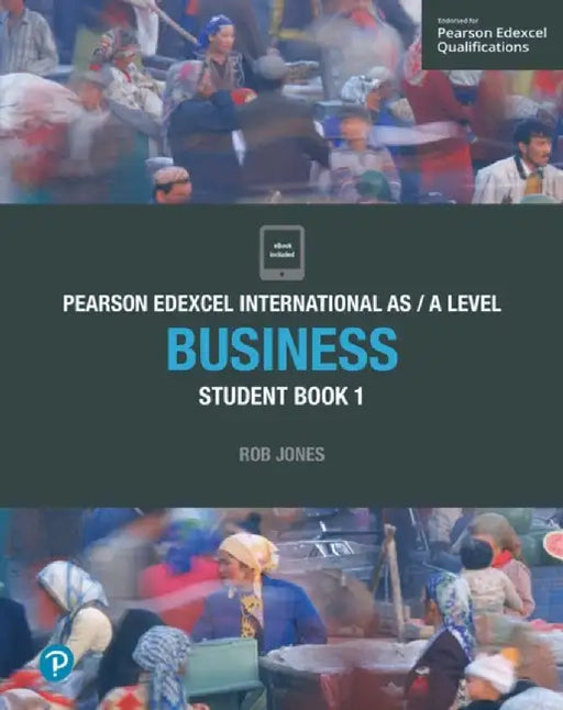 Pearson Edexcel International AS Level Business Student Book by Rob Jones